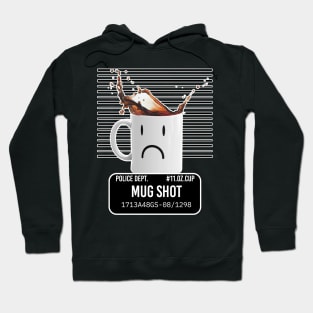 Mug Shot Coffee Humour Hoodie